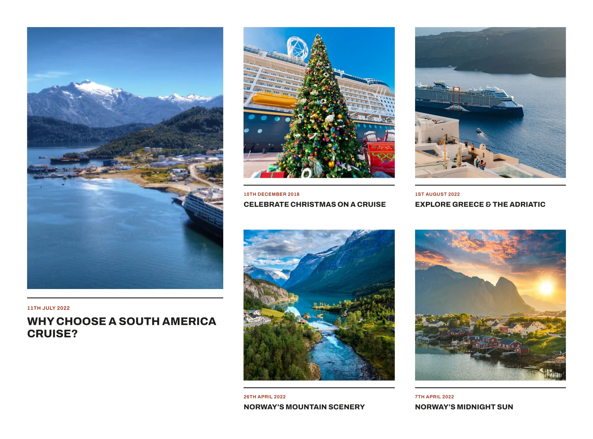 Fred. Olsen Cruise Lines travel articles: Why choose a South America cruise, Celebrate Christmas on a cruise, Explore Greece and the Adriatic, Norway’s mountain scenery, and Norway’s midnight sun